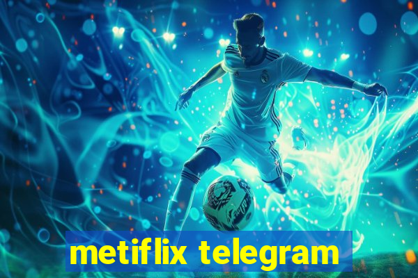 metiflix telegram